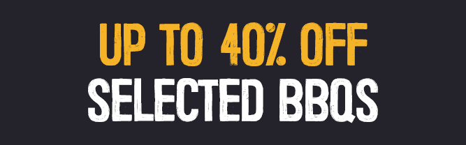 Up To 40% Off Selected BBQ | Shop Now